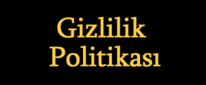 Gizlilik Politikası